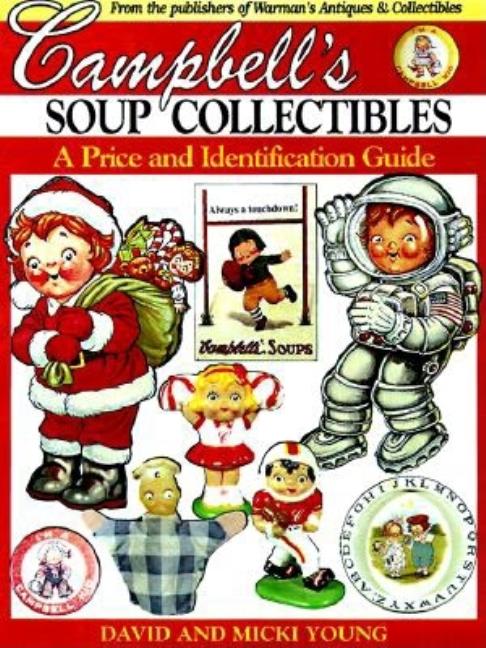 Campbell's Soup Collectibles: A Price & Identification Guide