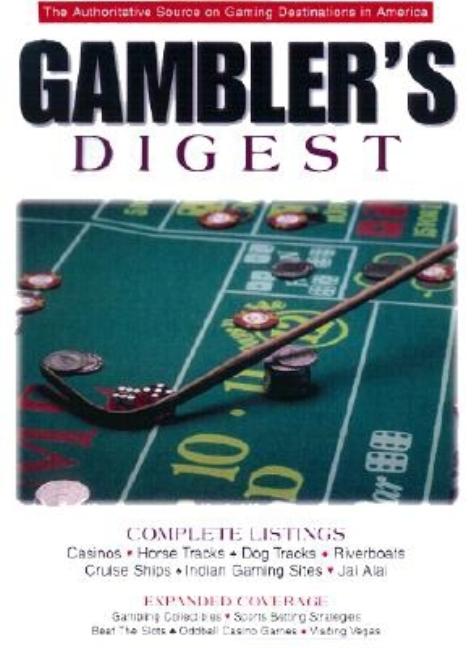 Item #547150 Gambler's Digest: The Authoritative Source on Gaming Destinations in America. Dennis...