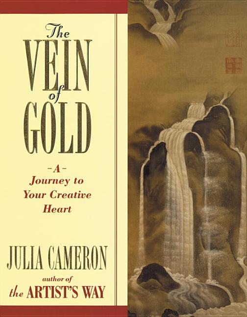 Item #574566 The Vein of Gold: A Journey to Your Creative Heart. Julia Cameron