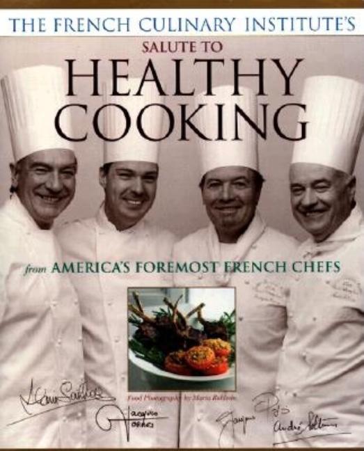 Item #575269 The French Culinary Institute's Salute to Healthy Cooking, From America's Foremost...