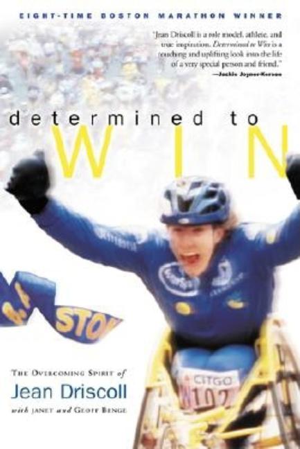 Item #545287 Determined to Win: The Overcoming Spirit of Jean Driscoll. Jean Driscoll