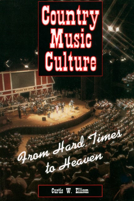 Item #555421 Country Music Culture: From Hard Times to Heaven (Studies in Popular Culture...