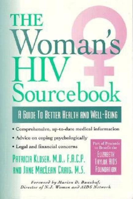 Item #541469 The Woman's HIV Sourcebook: A Guide to Better Health and Well-Being. Patricia...
