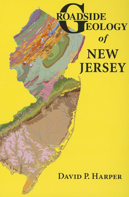 Item #302939 Roadside Geology of New Jersey. David P. Harper