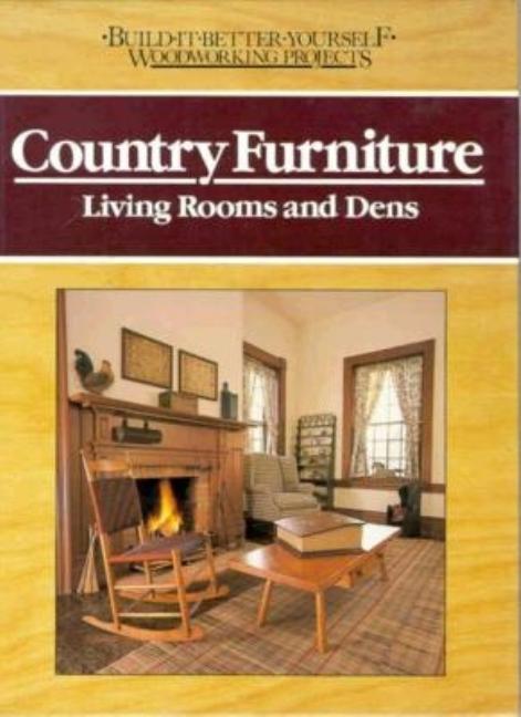 Item #303050 Country furniture: Living rooms and dens (Build-it-better-yourself woodworking...