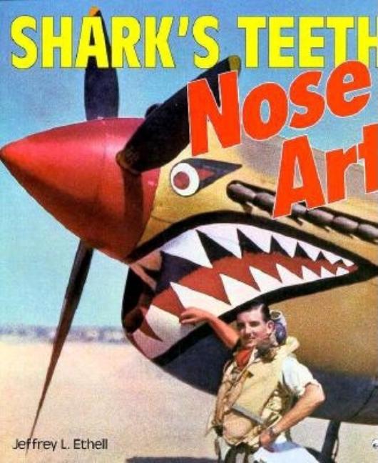 Item #521035 Shark's Teeth Nose Art. Jeffrey L. Ethell