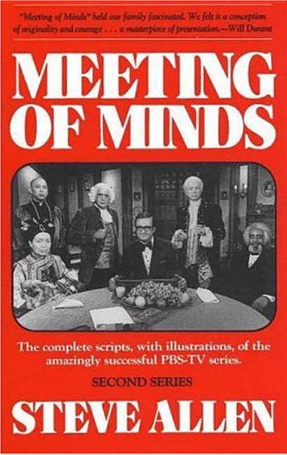 Item #556295 Meeting of Minds: The Complete Scripts, with Illustrations, of the Amazingly...