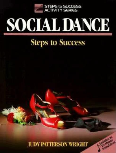 Item #304575 Social Dance: Steps to Success (Steps to Success Activity Series). Judy Patterson...