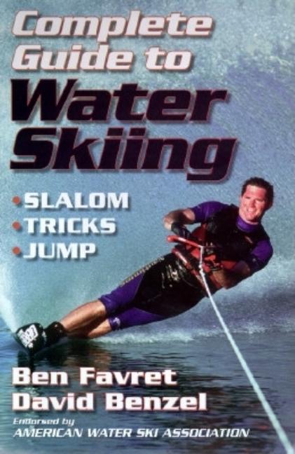 Item #545282 Complete Guide to Water Skiing. Ben Favret, David, Benzel