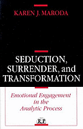 Item #575717 Seduction, Surrender, and Transformation: Emotional Engagement in the Analytic...