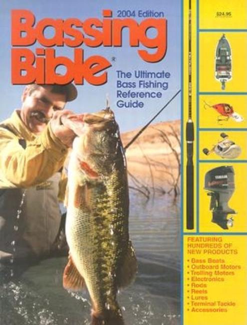Item #544406 Bassing Bible: The Ultimate Bass Fishing Reference Guide
