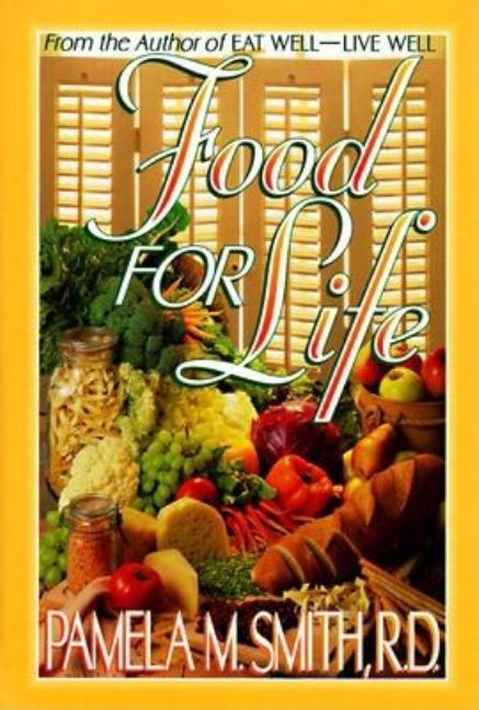 Item #542953 Food for Life. Pamela M. Smith