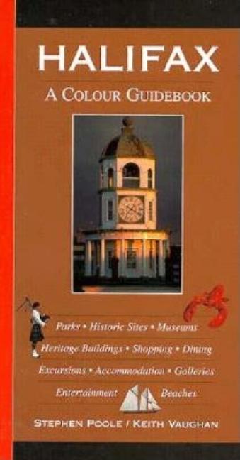 Item #307878 Halifax: A Colour Guidebook. Stephen Poole