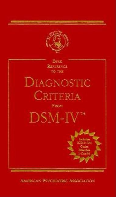 Item #559944 Diagnostic Criteria from Dsm-IV (Desk Reference to the Diagnostic Criteria from...