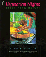 Item #575415 Vegetarian Nights: Fresh from Hawaii. Bonnie Mandoe