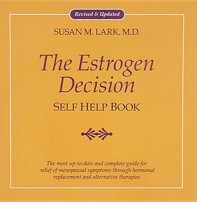 Item #541804 The Estrogen Decision: Self Help Book. Susan M. Lark