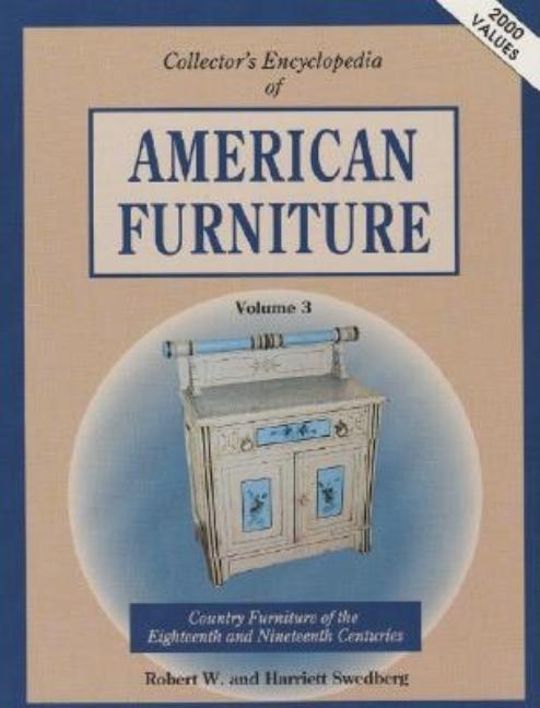 Item #309018 Collector's Encyclopedia of American Furniture: Country Furniture of the Eighteenth...