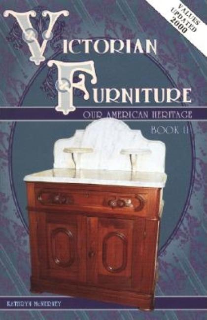 Item #309028 Victorian Furniture: Our American Heritage, Book II. Kathryn McNerney