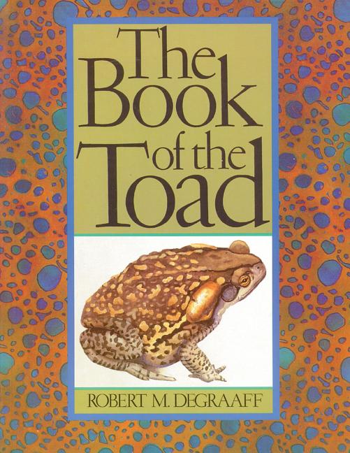 Item #309717 The Book of the Toad: A Natural and Magical History of Toad-Human Relations. Robert...