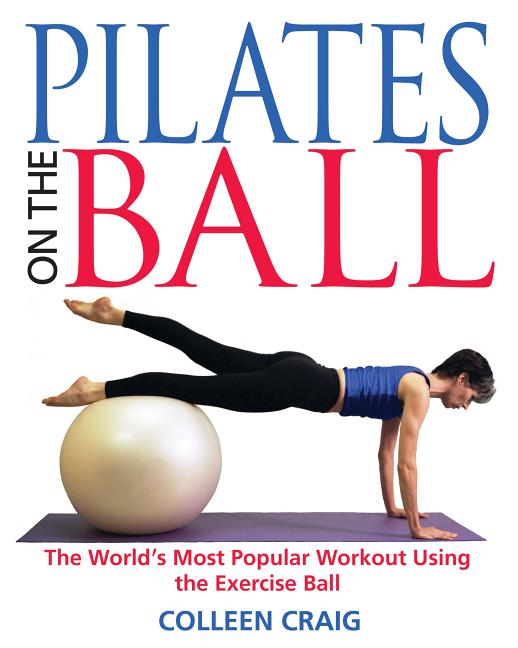 Item #310024 Pilates on the Ball: The World's Most Popular Workout Using the Exercise Ball....