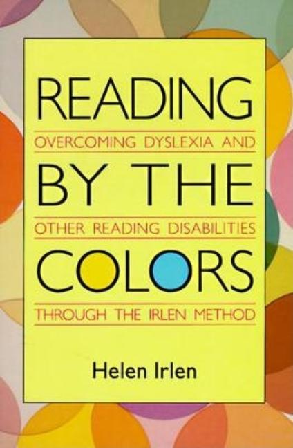 Item #541791 Reading by the Colors. Helen Irlen
