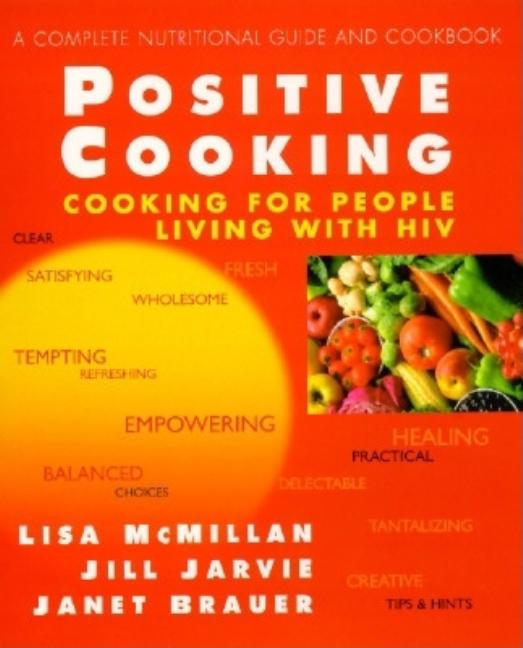 Item #542925 Positive Cooking : Cooking for People Living With HIV. Lisa McMillan