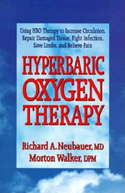 Item #547386 Hyperbaric Oxygen Therapy (Neubauer and Walker - Dr. Morton Walker Health Book)....