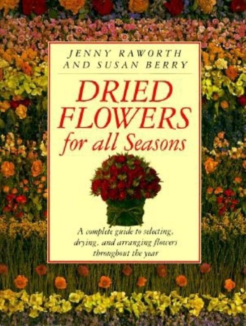 Item #543115 Dried flowers for all seasons. Jenny Raworth