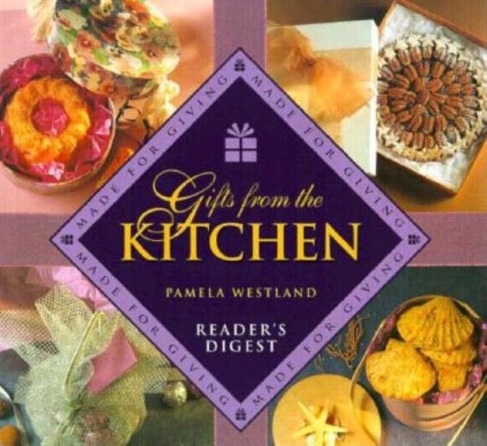 Item #311286 Made for giving: gifts from the kitchen. Pamela Westland