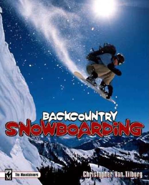 Item #312924 Backcountry Snowboarding. Christopher Van Tilburg