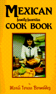 Item #618578 Mexican Family Favorites Cook Book. Maria Teresa Bermudez, Bermudez