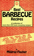 Item #618579 Best Barbecue Recipes: A Collection of More Than 200 Taste-Tempting Recipes! Mildred...