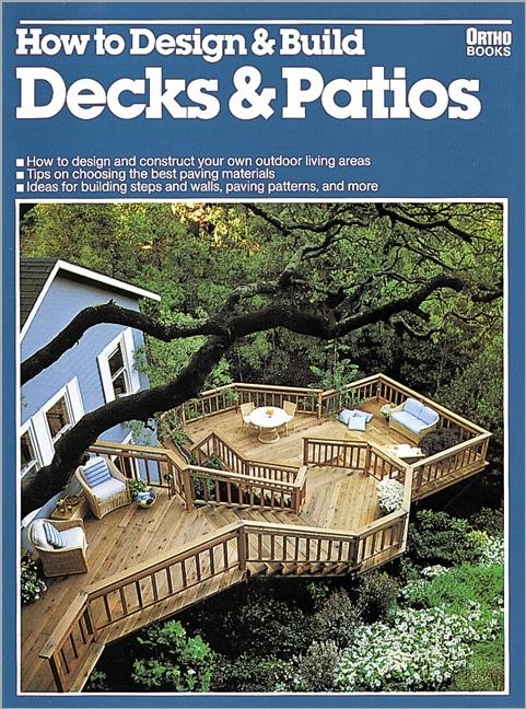 Item #315659 How to Design & Build Decks & Patios. Ortho Books