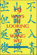 Item #575659 19 Ways of Looking at Wang Wei: How a Chinese Poem is Translated. Eliot Weinberger,...