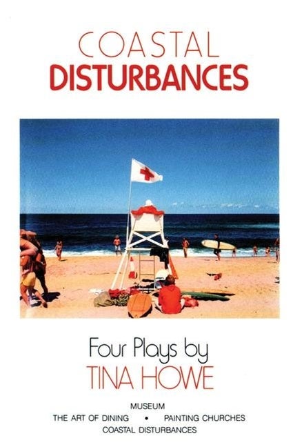 Item #569449 Coastal Disturbances: Four Plays. Tina Howe
