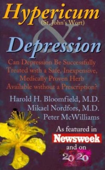 Item #317094 Hypericum (St. John's Wort) and Depression. Harold H. Bloomfield, Peter, McWilliams,...
