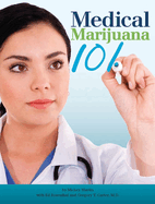 Item #614538 Medical Marijuana 101. Mickey Martin, Gregory T., Carter, Ed, Rosenthal