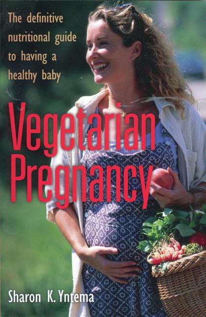 Item #528072 Vegetarian Pregnancy: The Definitive Nutritional Guide to Having a Healthy Baby....