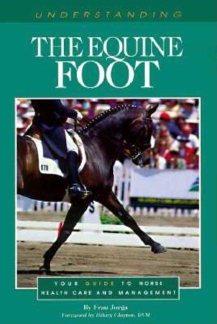 Item #318914 Understanding the Equine Foot (The Horse Care Health Care Library). Fran Jurga