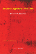 Item #620451 Society Against the State: Essays in Political Anthropology. Pierre Clastres