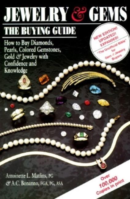 Item #530104 Jewelry & Gems: The Buying Guide. PG Antoinette L. Matlins, FGA PG ASA, A C. Bonanno