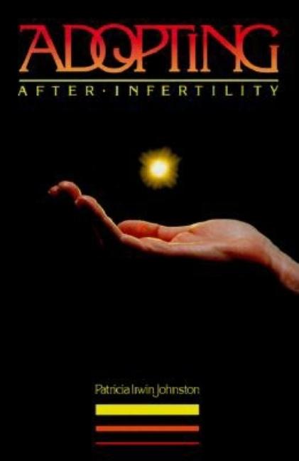 Item #320390 Adopting After Infertility. Patricia Irwin Johnston