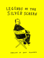 Item #572431 Legends of the Silver Screen. Owen Ashworth