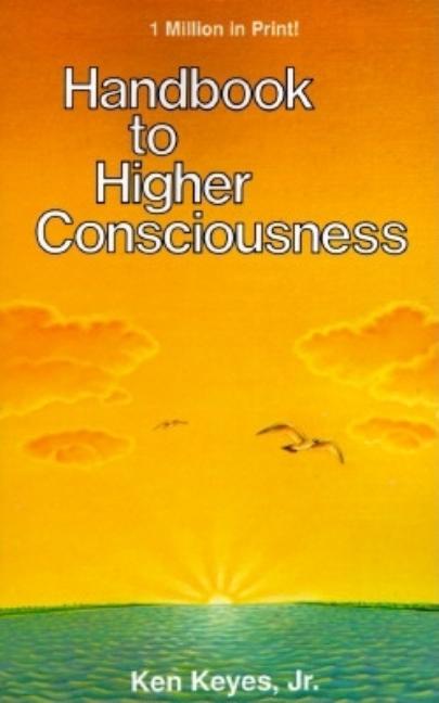 Item #615679 Handbook to Higher Consciousness. Ken Jr Keyes