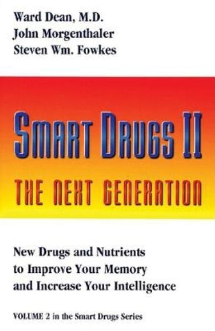 Item #321686 Smart Drugs II (Smart Drug Series, V. 2). Ward Dean, Steven Wm, Fowkes, John,...