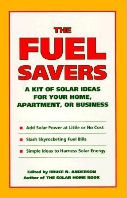 Item #321757 The Fuel Savers: A Kit of Solar Ideas for Your Home, Apartment, or Business