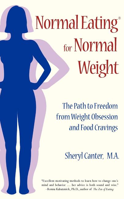 Item #321833 Normal Eating for Normal Weight: The Path to Freedom from Weight Obsession and Food...
