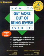 Item #572239 How to Get More Out of Being Jewish Even If:: A. You Are Not Sure You Believe in...