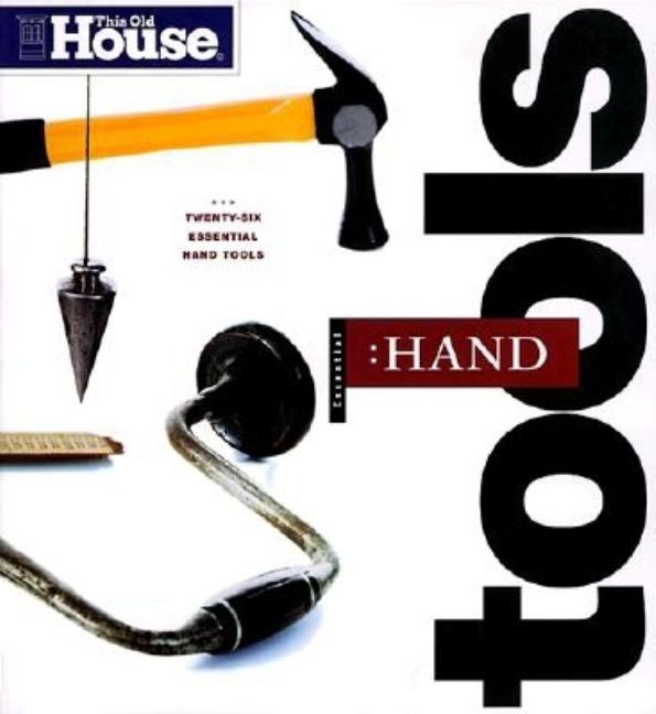 Item #323378 Essential Hand Tools: 26 Essential Tools to Renovate and Repair Your Home (Essential...
