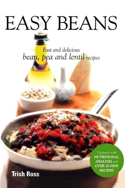 Item #553469 Easy Beans: Fast and Delicious Bean, Pea, and Lentil Recipes, Second Edition. Trish...